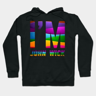 I'M JOHN WICK Hoodie